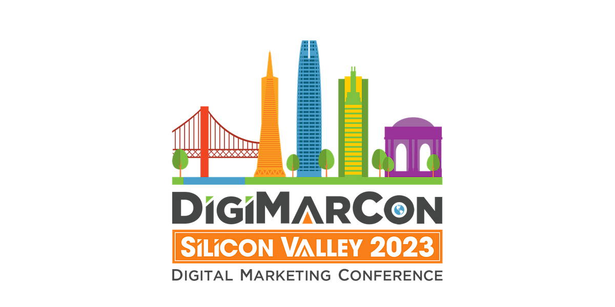 DigiMarCon Silicon Valley 2023 - Digital Marketing Conference & Exhibition