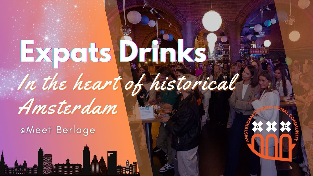 xpats drinks in the heart of historical Amsterdam ? @Meet Berlage