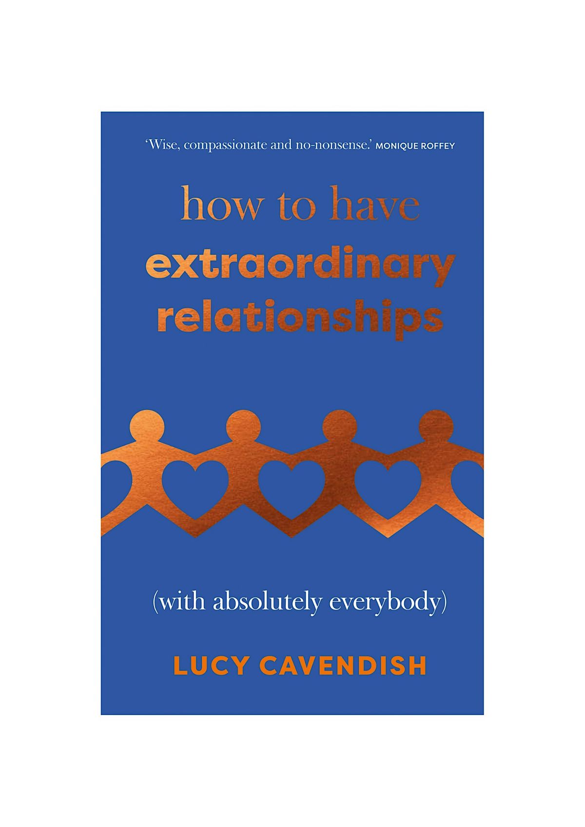 Lucy Cavendish: How to Have Extraordinary Relationships