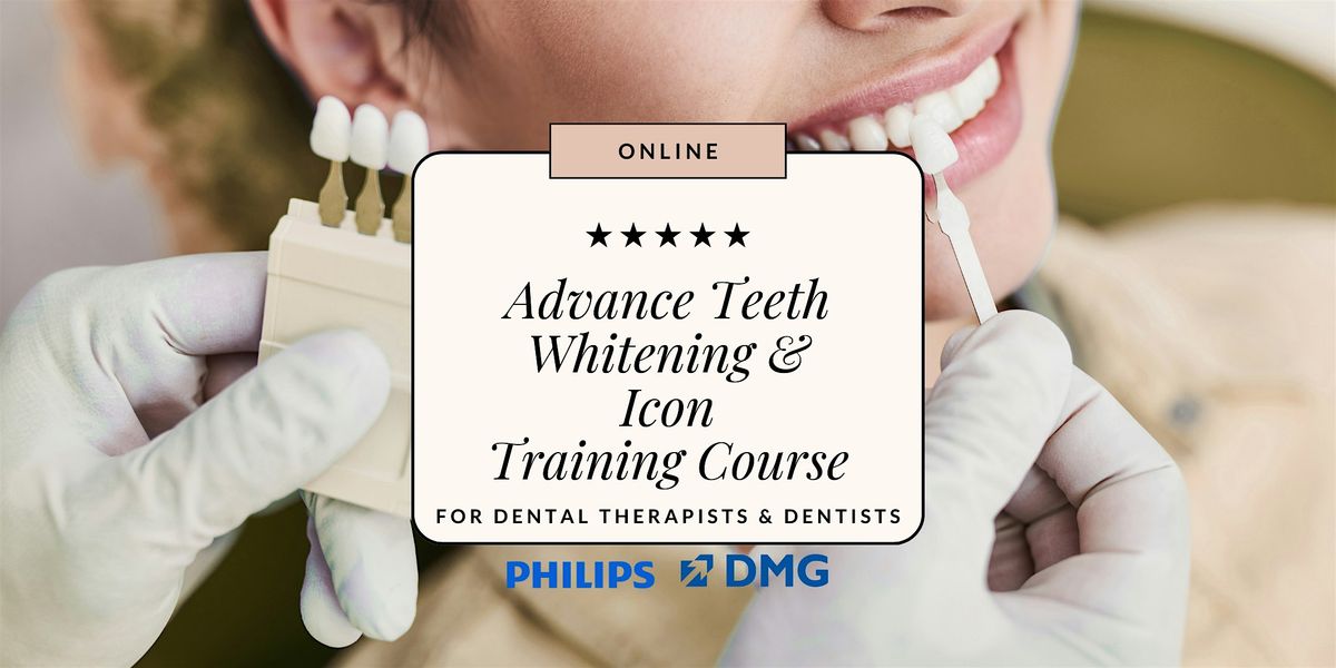 Advanced Teeth Whitening and Icon Training Course - Online