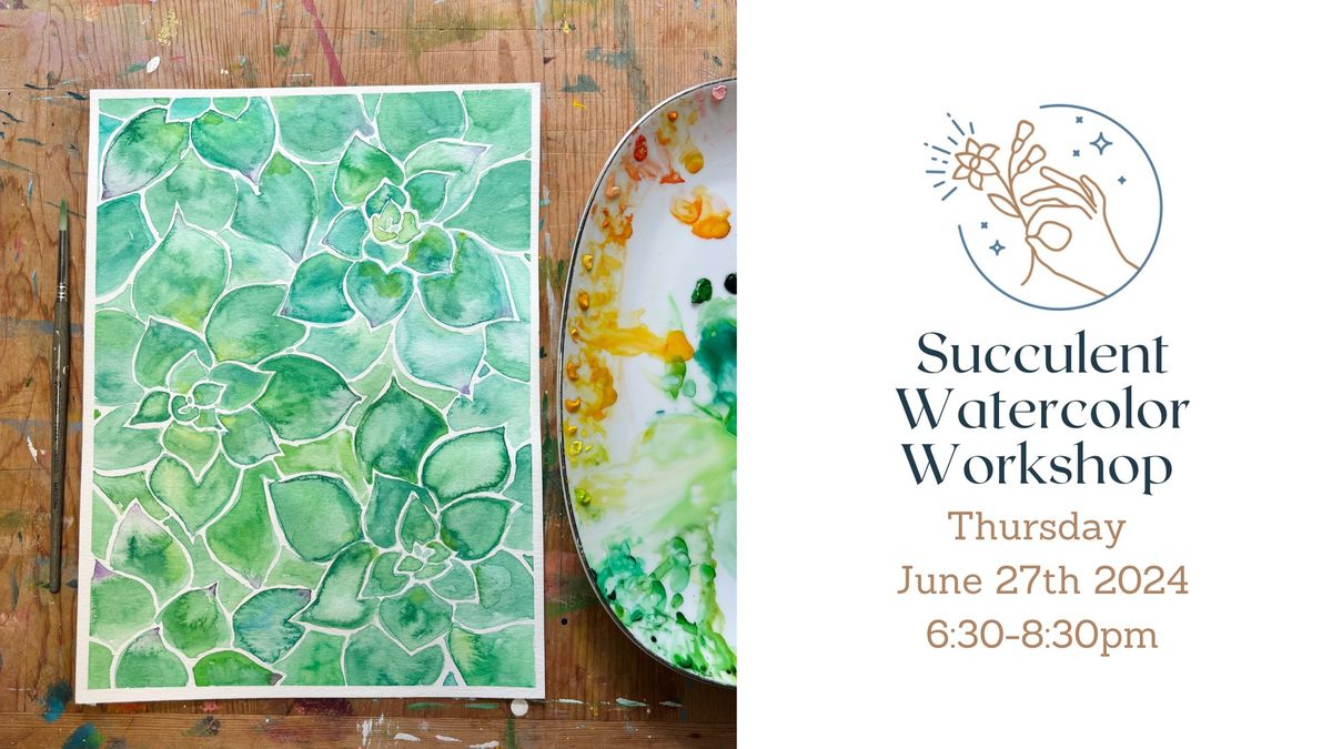Succulent Watercolor Workshop with BrightKind Creative - 6\/27\/24