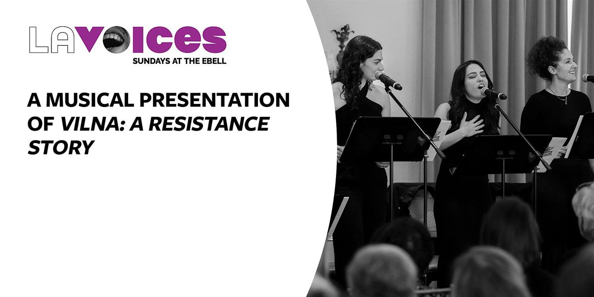 LA Voices: A Musical Presentation of Vilna - A Resistance Story