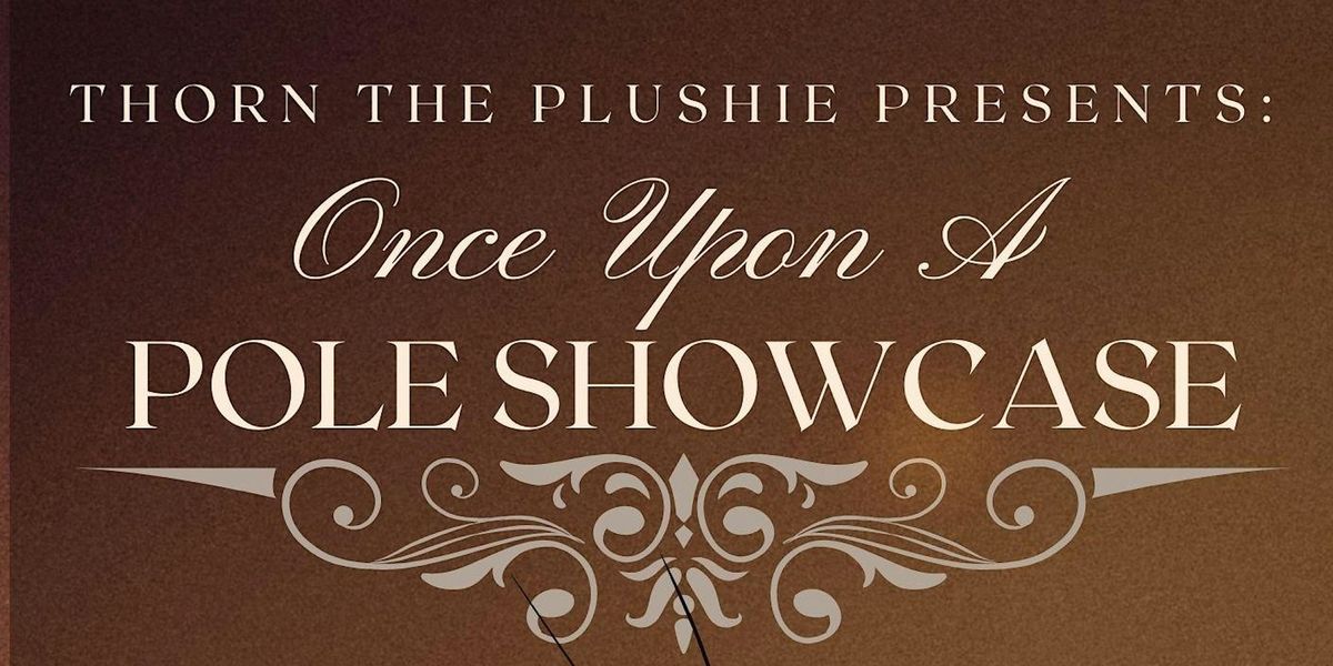 Once Upon A Pole Showcase