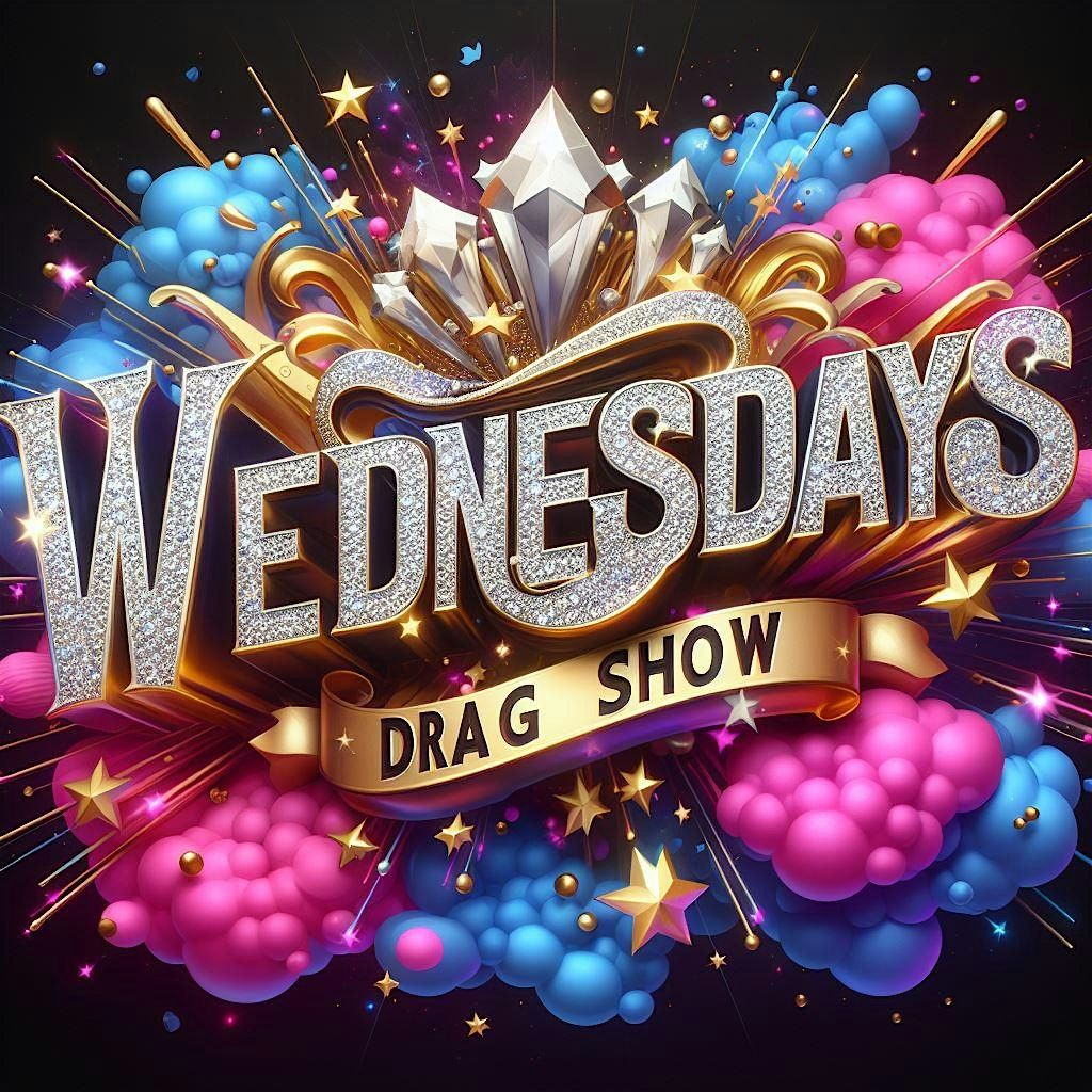 Wednesday's Early Drag Show!