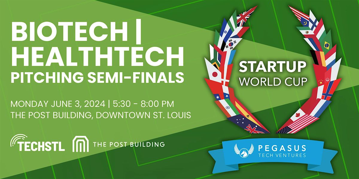 STL Startup World Cup: Biotech \/ Healthtech Semi-Final Competition
