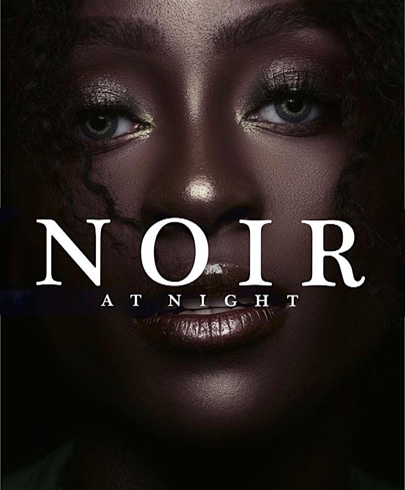 NOIR AT NIGHT - THE ALL BLACK EDITION