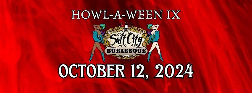 Salt City Burlesque: Howl-A-Ween IX