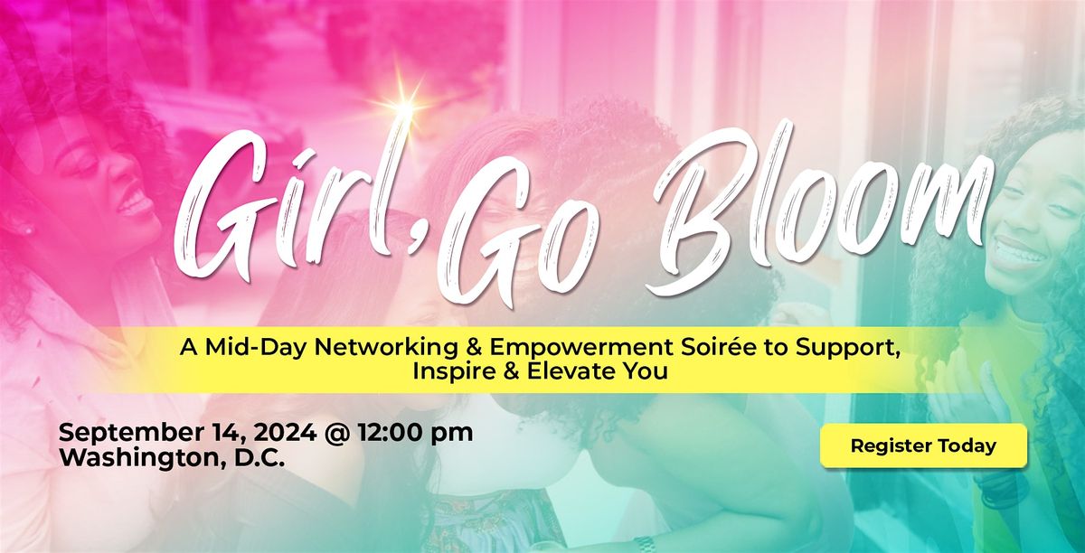 Girl, Go Bloom:  Networking and Empowerment Soir\u00e9e
