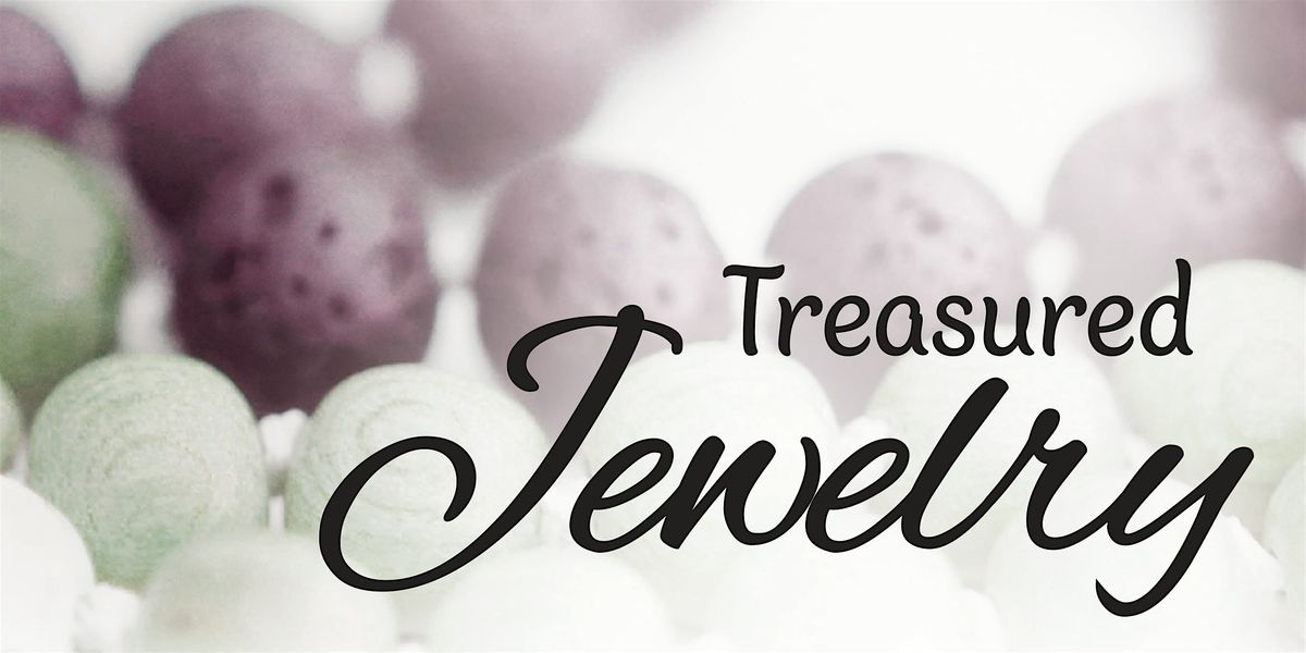 Treasured Jewelry - 4 weeks: Ages 11-Adult - Starts 7\/12\/24