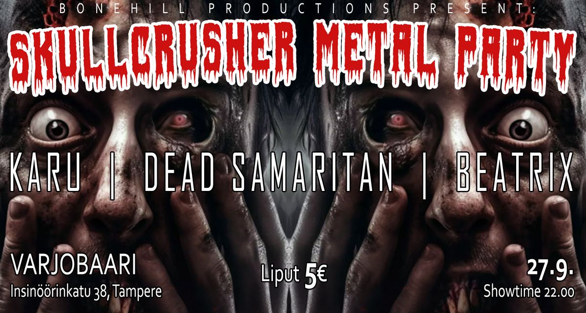 Skullcrusher Metal Party: Beatrix, Dead Samaritan, Karu