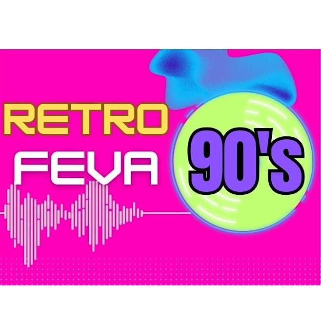 RETRO FEVA 90'S SHOW