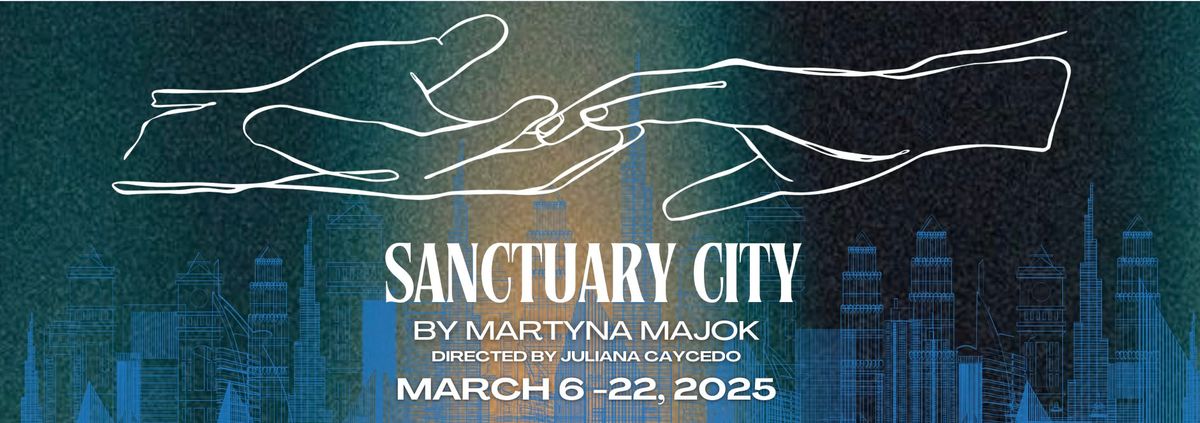 SANCTUARY CITY by Pulitzer Prize winner Martyna Majok