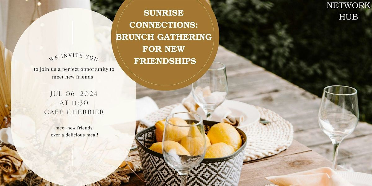 Sunrise Connections: Brunch Gathering for New Friendships