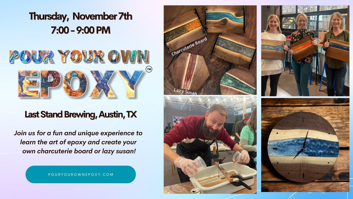 Pour Your Own Epoxy\u2122 Charcuterie Board (November 7th at Last Stand Brewing, Austin, TX)