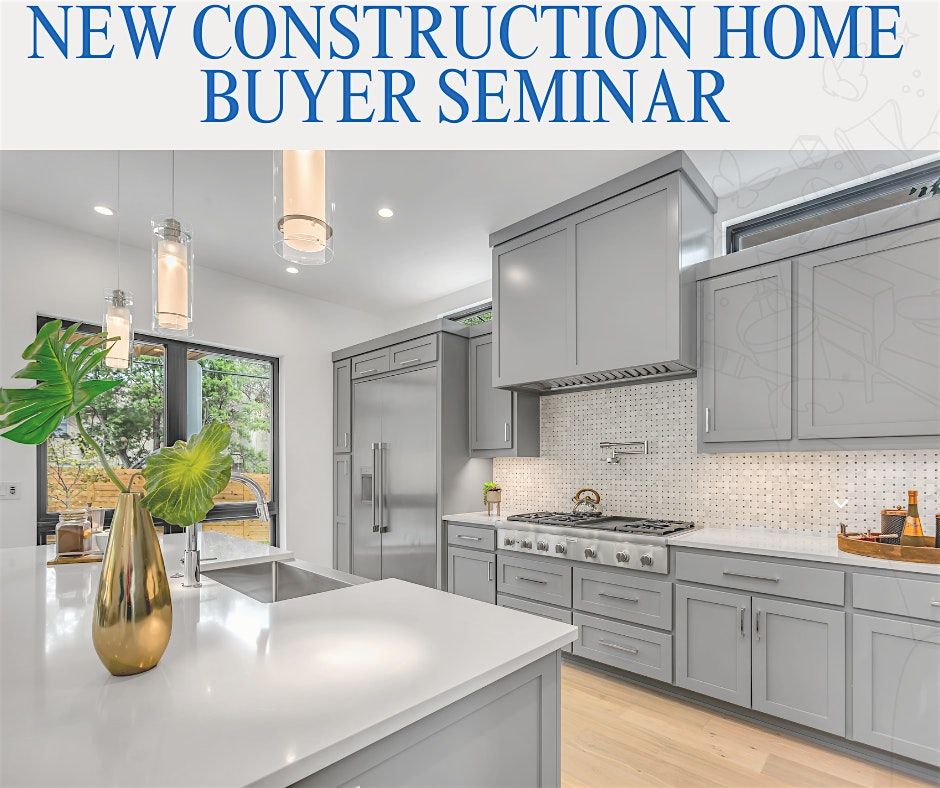 New Construction Home Buyer Seminar