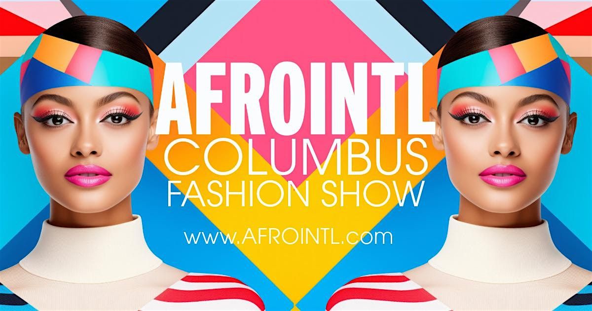 AFROINTL FASHION SHOW COLUMBUS