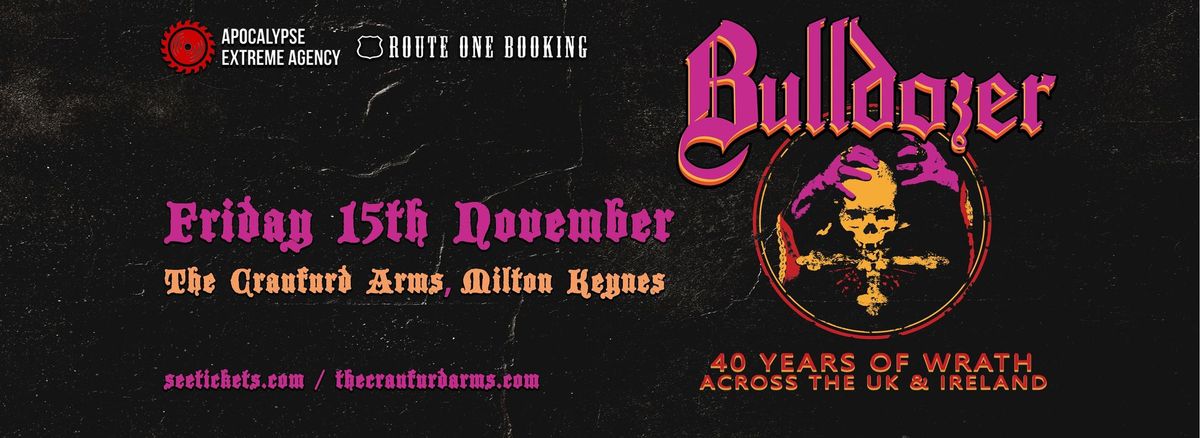 BULLDOZER - 40 Years of Wrath  | The Craufurd Arms, MK