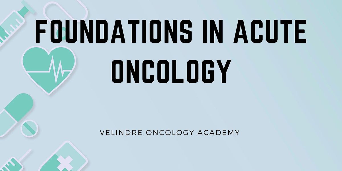 Foundations in Acute Oncology