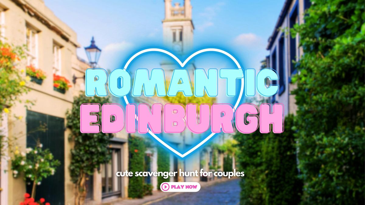 Romantic Edinburgh: Cute Scavenger Hunt for Couples