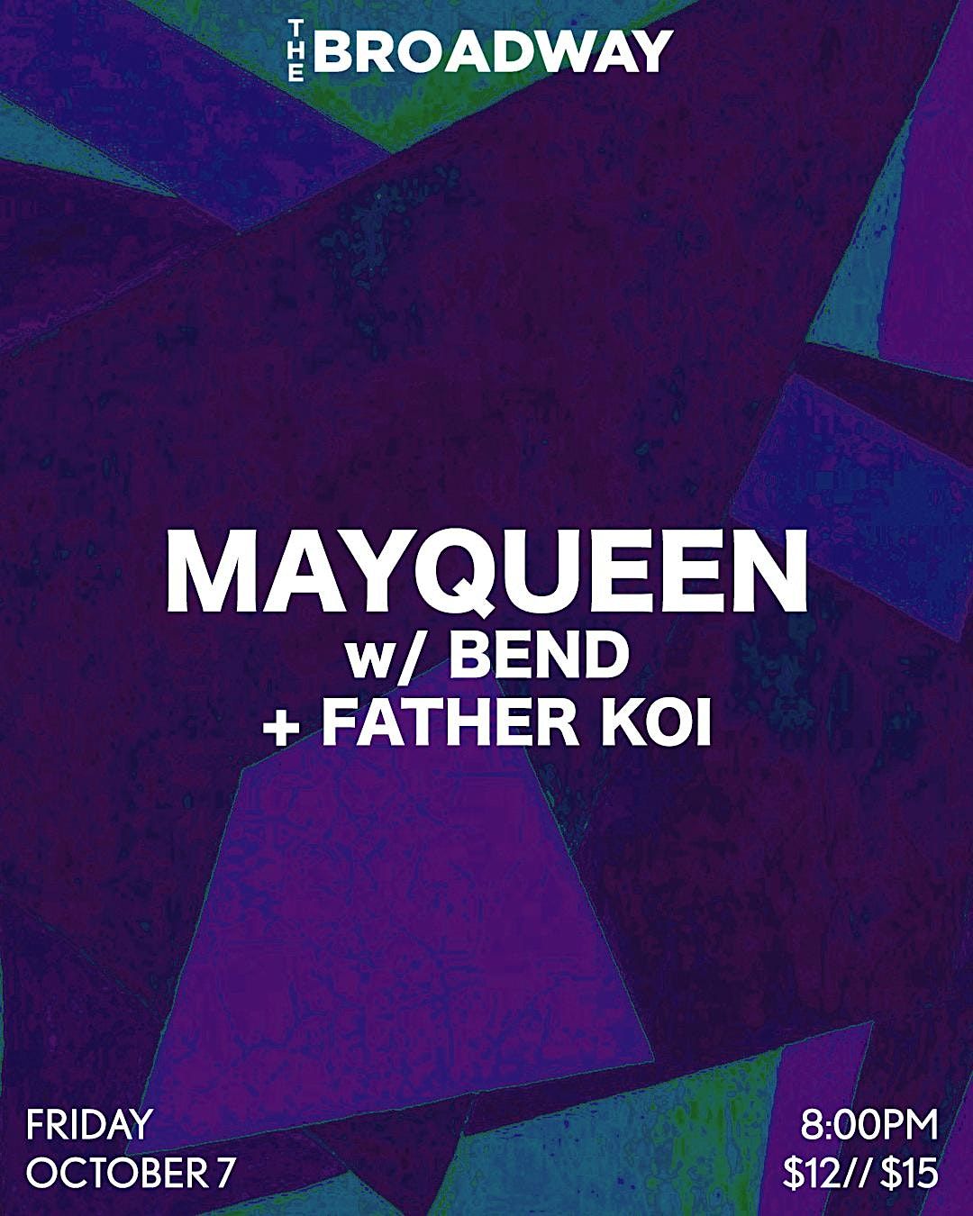MayQueen w\/ BEND and Father Koi