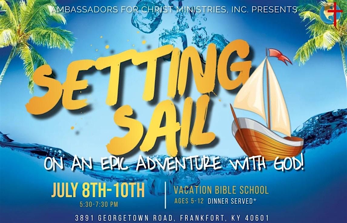 VBS:Setting Sail on an Epic Adventure with God! Ages 5-12