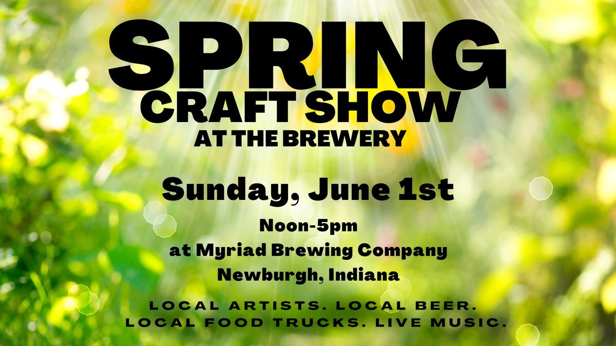 Spring Craft Show at Myriad Brewing Co.