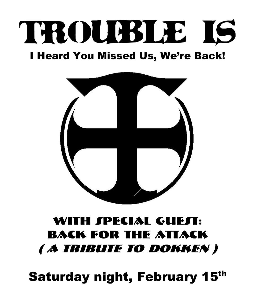 Trouble IS...Valentine Concert with Special Guest Back for the Attack