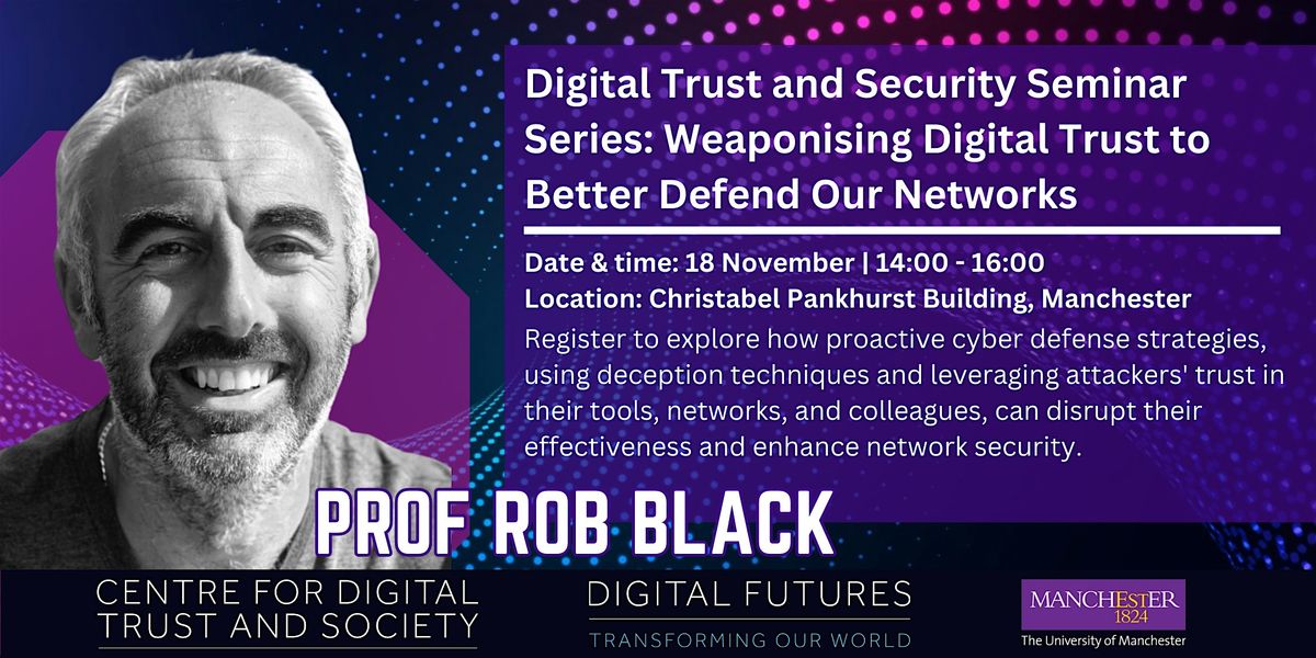 Digital Trust and Security Seminar Series: Prof Rob Black