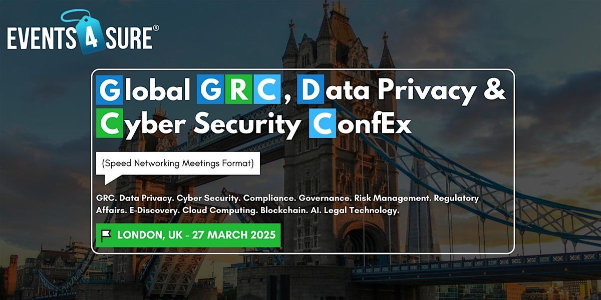 GRC, Data Privacy & Cyber Security ConfEx, London, 27 March 2025