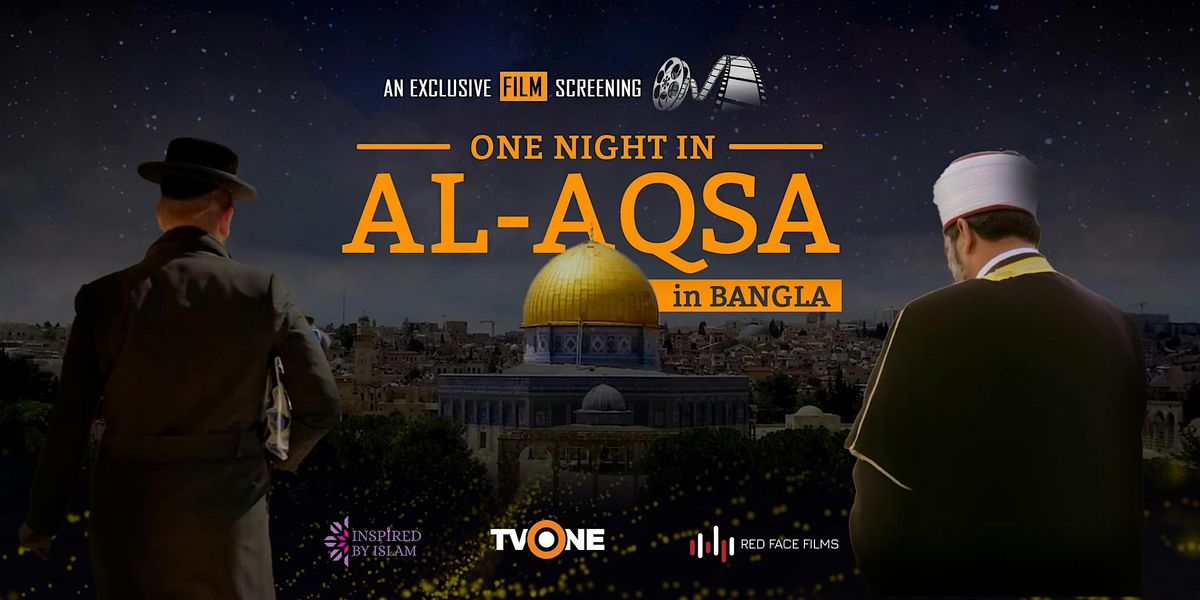 Film Screening - One Night in Al Aqsa (in Bangla with English subtitles)