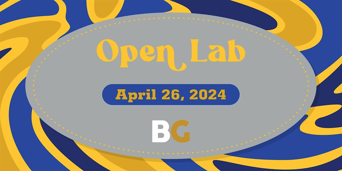 BRIDGEGOOD Open Lab - April 26, 2024