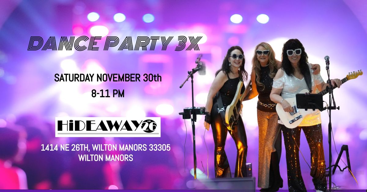 Dance Party 3x Debuts at Hideaway on 26th