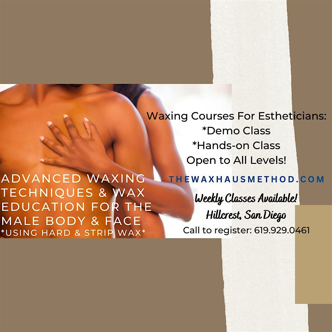 Waxing classes for Estheticians. Waxing course for the Male body & face