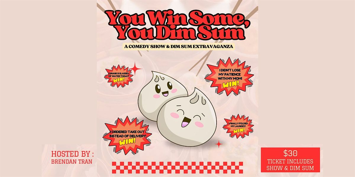 You Win Some, You Dim Sum