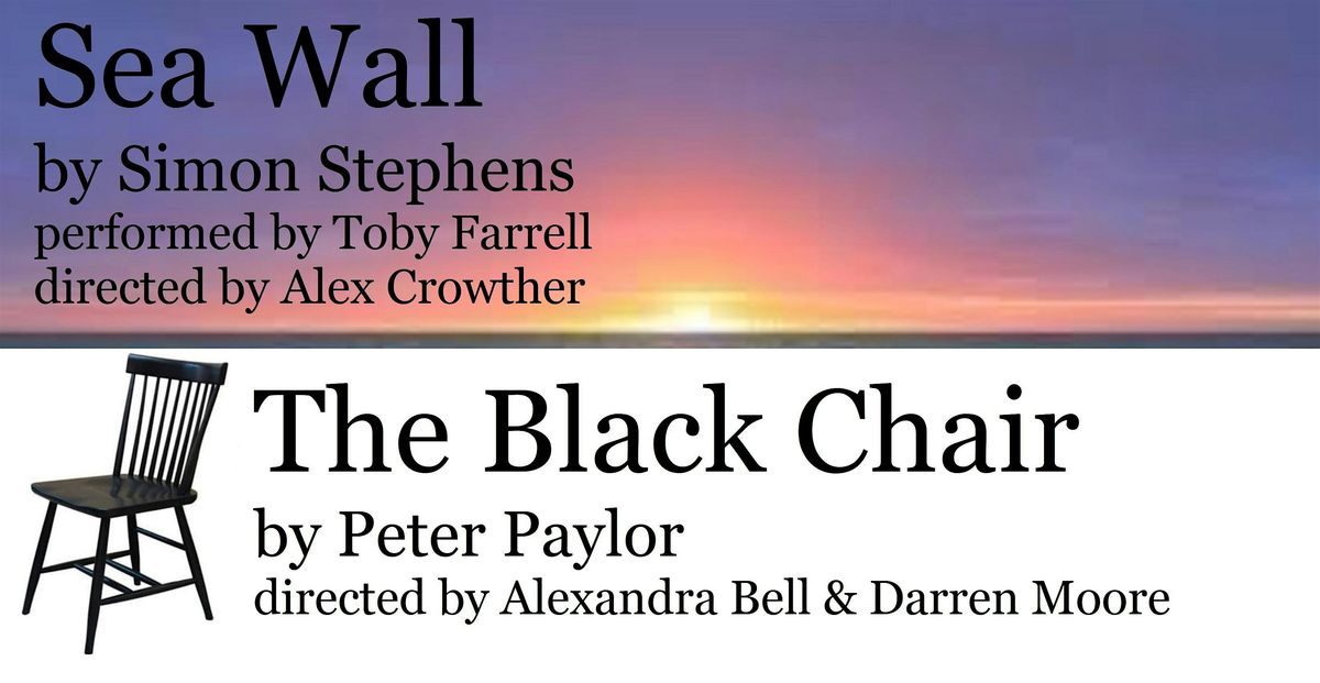 "Sea Wall" and "The Black Chair"