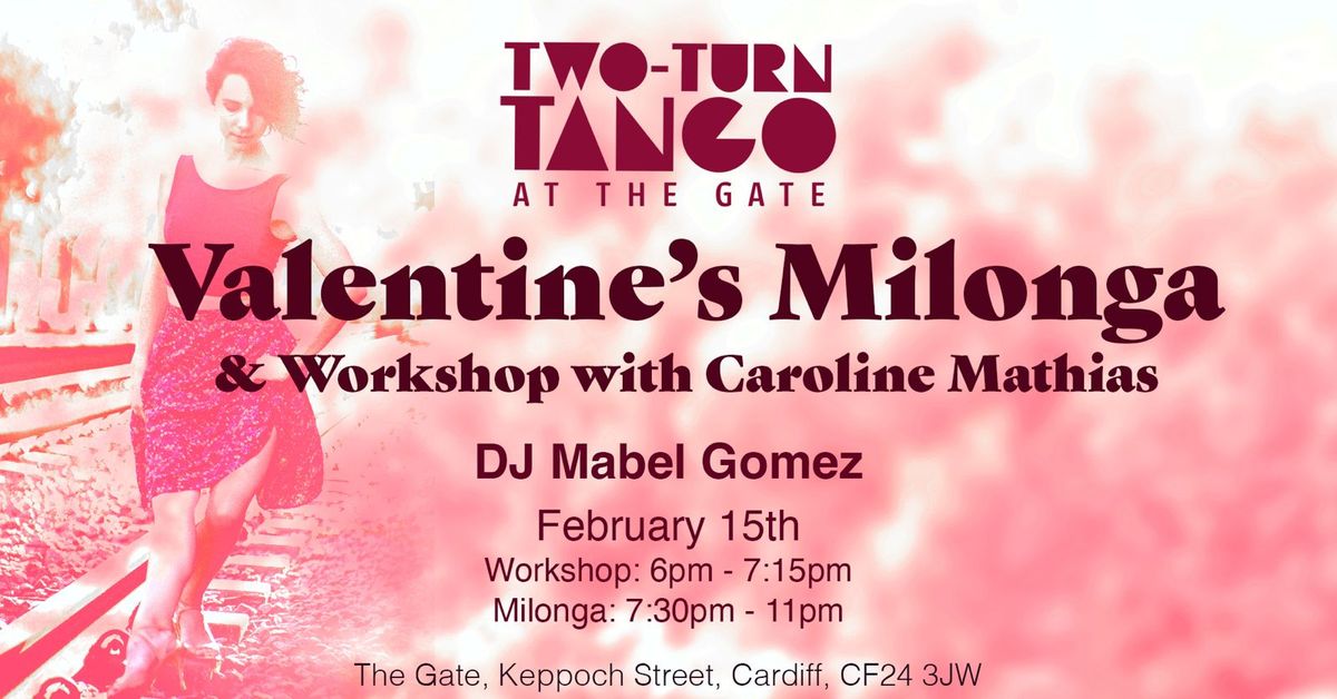 Valentine's Milonga at The Gate & a pre-milonga workshop with Caroline Mathias