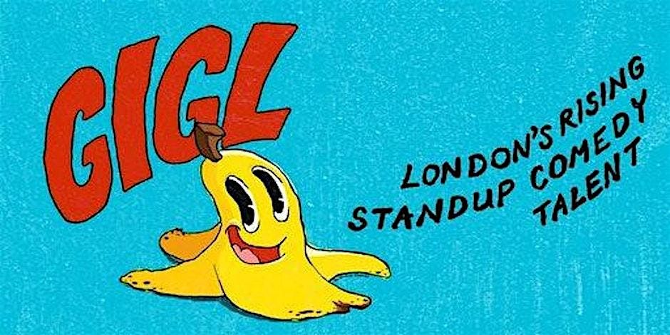 Gigl Comedy Walthamstow - Stand Up Comedy