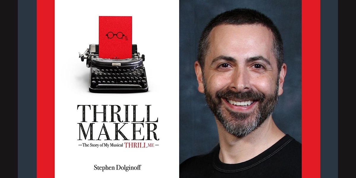 Thrill Maker- A Conversation with Stephen Dolginoff