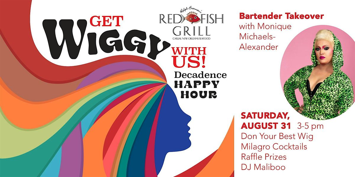 Get Wiggy With Us Southern Decadence Happy Hour, Red Fish Grill, New