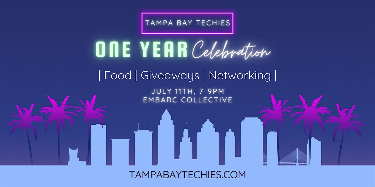 Tampa Bay Techies 1 Year Anniversary Celebration!