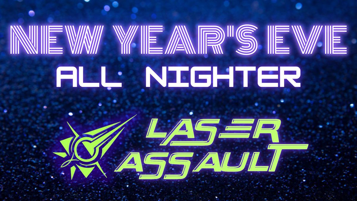 New Year's Eve All Nighter - Laser Tag Party