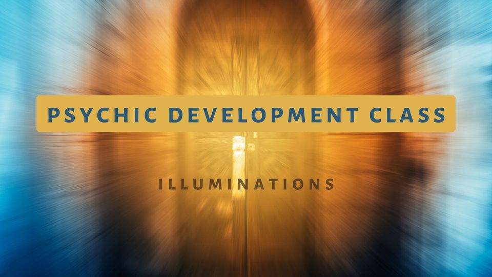 Psychic Development Class: Paranormal Investigation, Illuminations ...