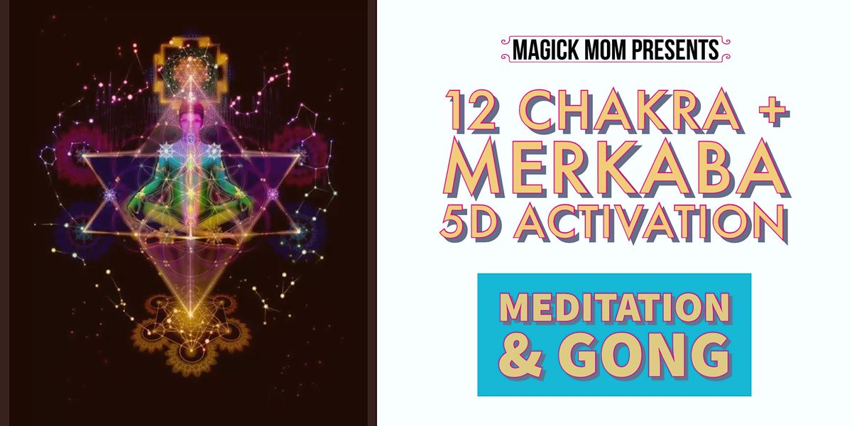 12 Chakra + Merkaba 5D Activation Meditation & Gong