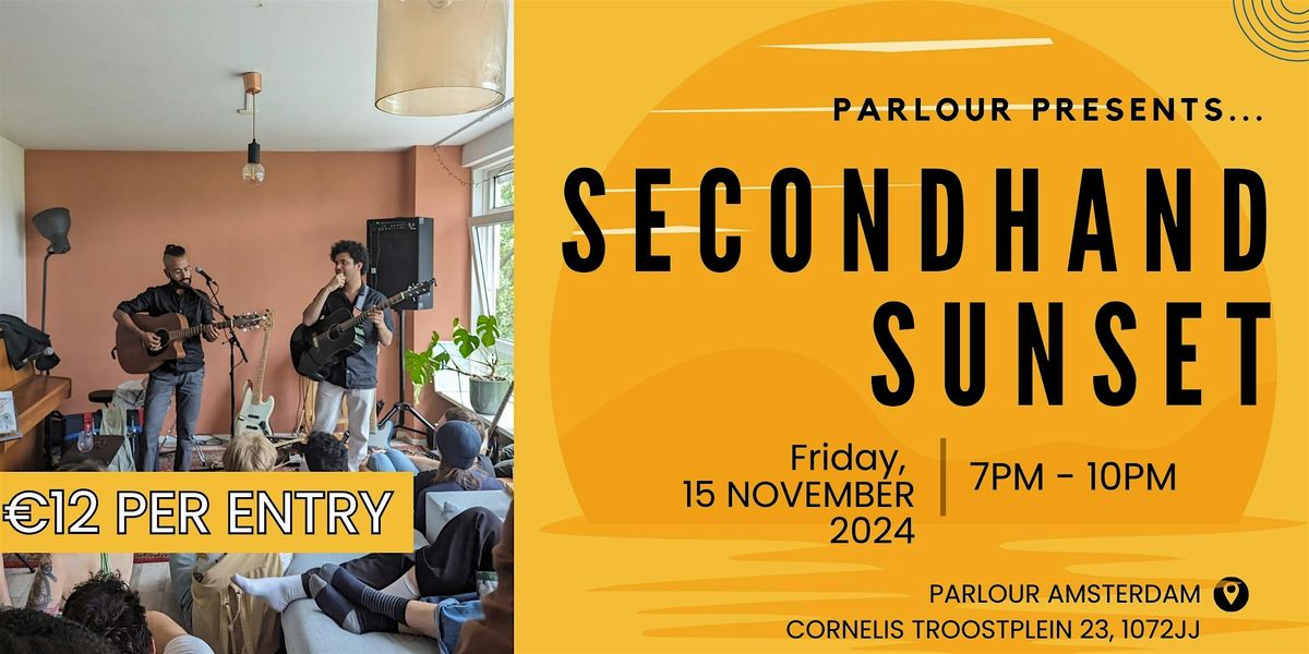 PARLOUR PRESENTS: Second Hand Sunset