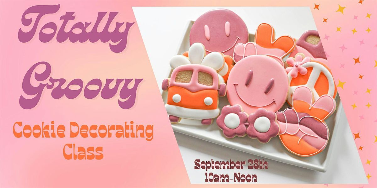 Totally Groovy Sugar Cookie Decorating Class