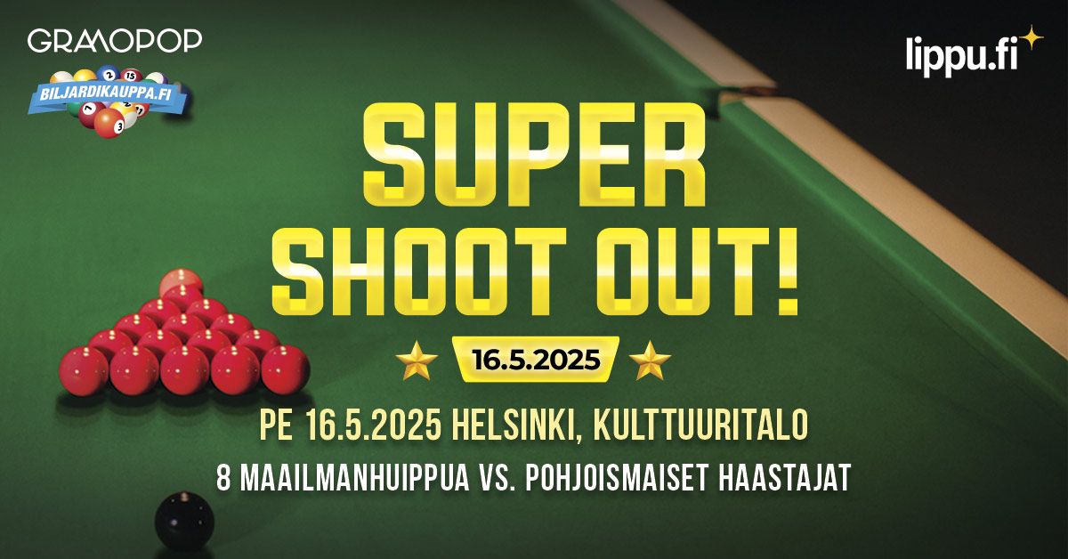 Super Shoot Out! Pe 16.5.2025 - Kulttuuritalo, Helsinki