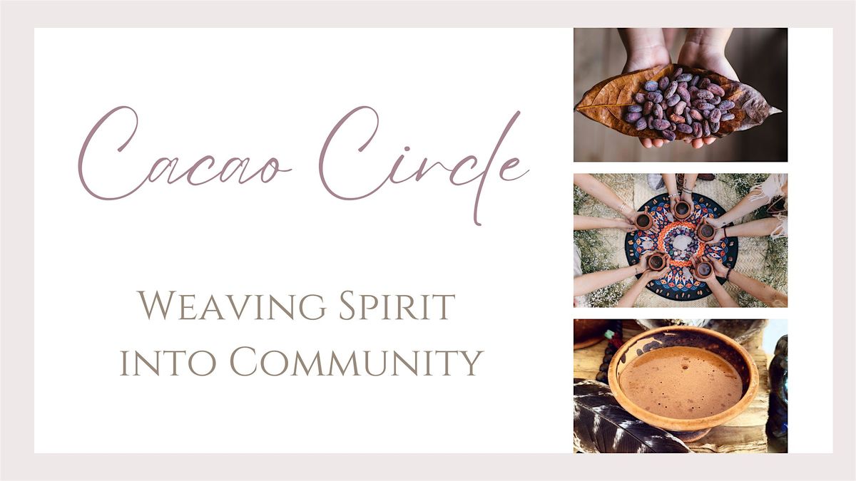 Cacao Circle I Weaving Spirit into Community