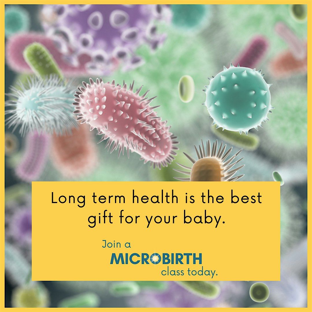 Microbirth Class - How to give your baby a fantastic microbiome