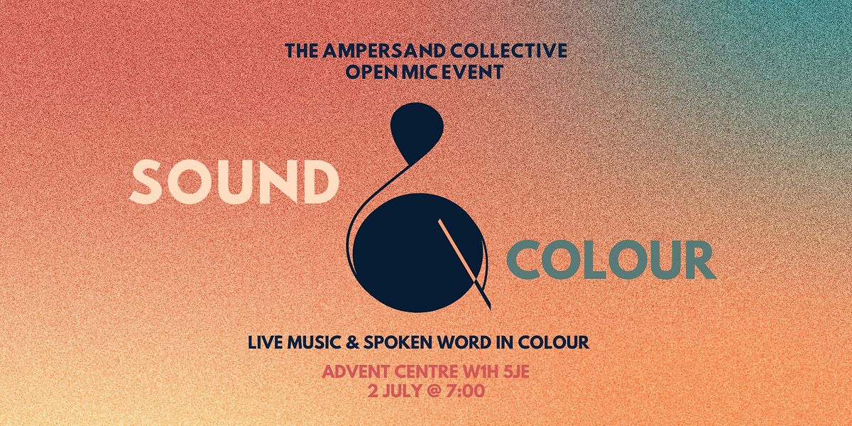 OPEN MIC: Sound & Colour |  Music & Spoken Word