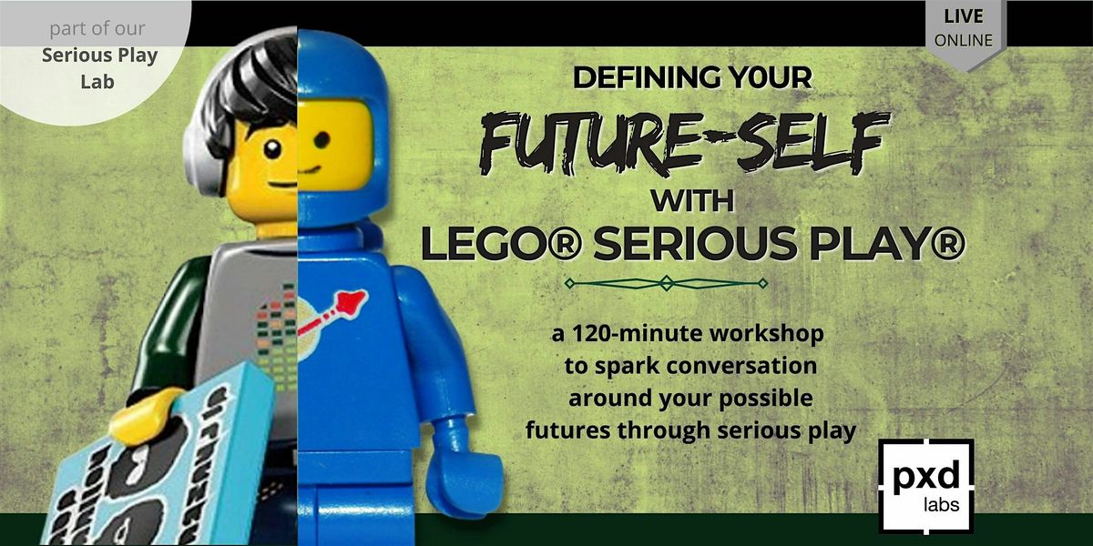 15 NOV.24 - Defining Your Future-Self with Lego\u00ae Serious Play\u00ae